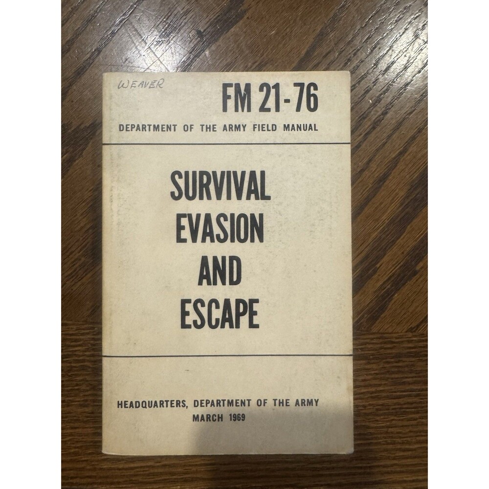 Survival, Escape, & Evasion FM-21-76 Department of the Army Field Manual 1969